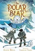 The Polar Bear Explorers' Club (The Polar Bear Explorers’ Club Book 1) - Alex Bell
